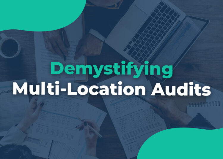 Demystifying Multi-Location Audits
