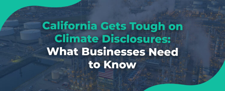 California Gets Tough on Climate Disclosures