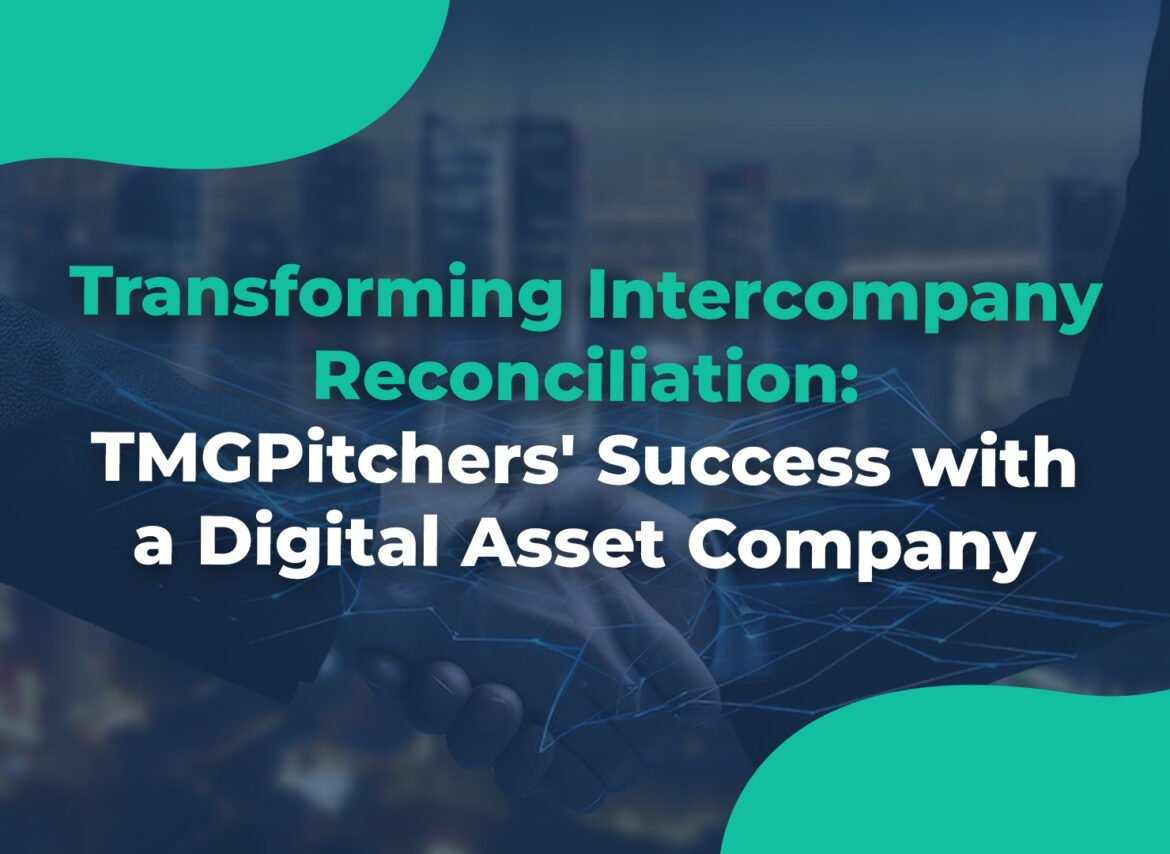 Transforming Intercompany Reconciliation TMGPitchers' Success with a Digital Asset Company blog poster