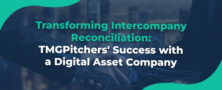 Transforming Intercompany Reconciliation TMGPitchers' Success with a Digital Asset Company blog poster
