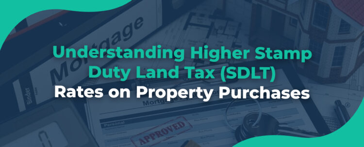 Understanding Higher Stamp Duty Land Tax