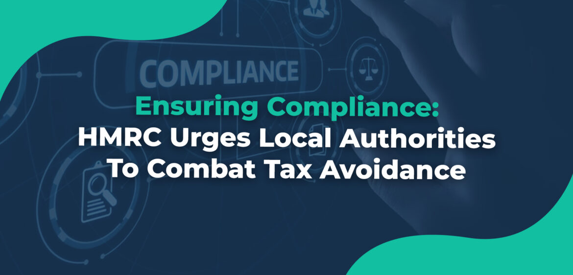 Ensuring Compliance Hmrc Urges Local Authorities To Combat