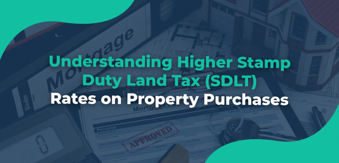 Understanding Higher Stamp Duty Land Tax