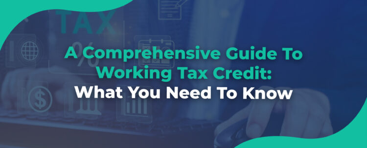 A-Comprehensive-Guide-To-Working-Tax-Credit-What-You-Need-To-Know
