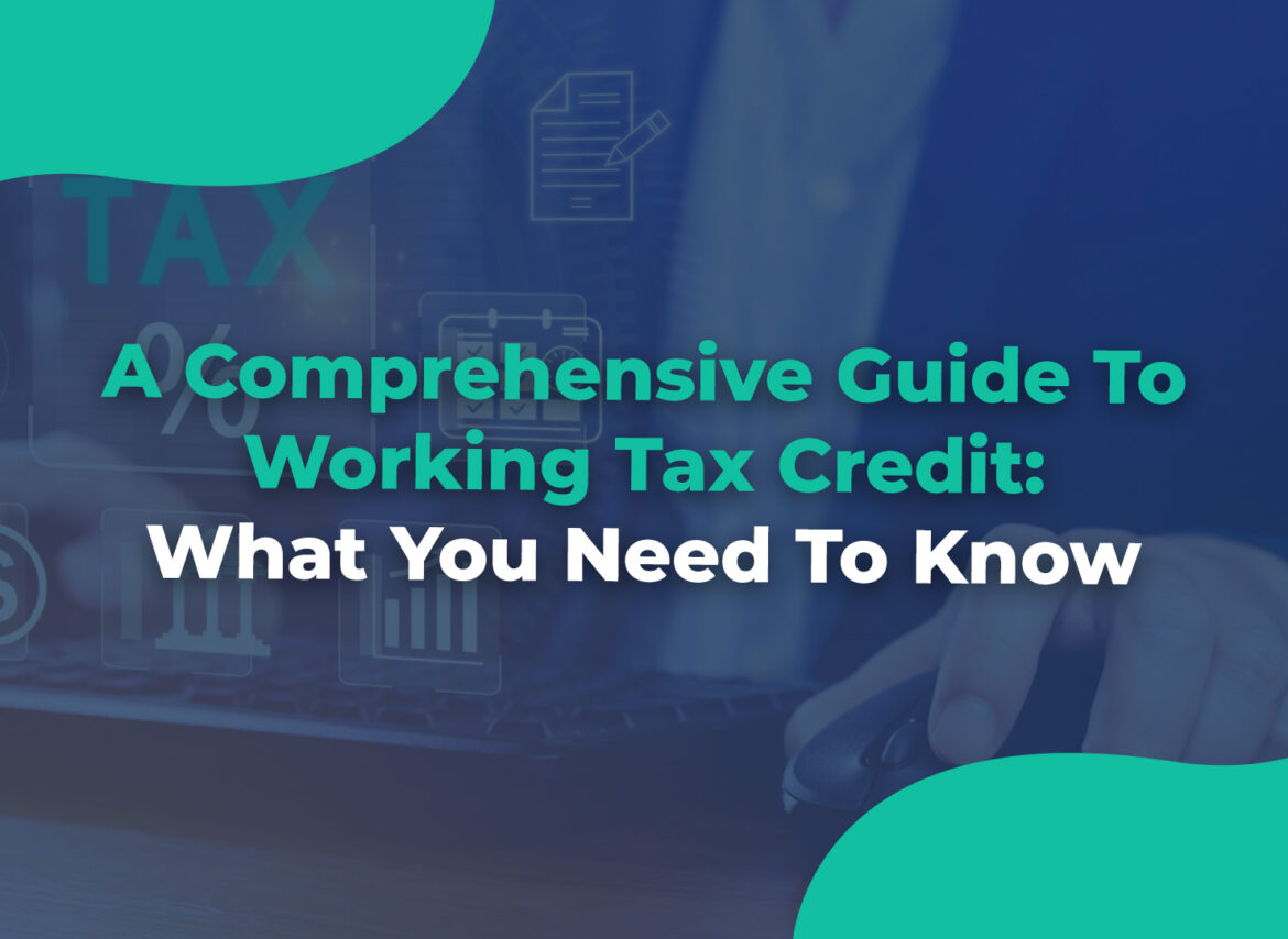 A-Comprehensive-Guide-To-Working-Tax-Credit-What-You-Need-To-Know