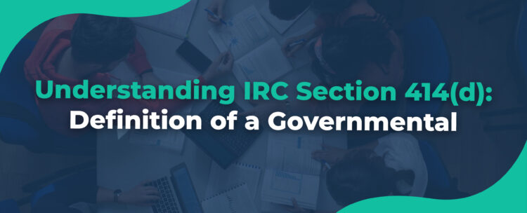 Understanding IRC Section 414(d) Definition of a Governmental