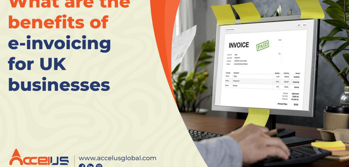 What are the benefits of e-invoicing for UK businesses