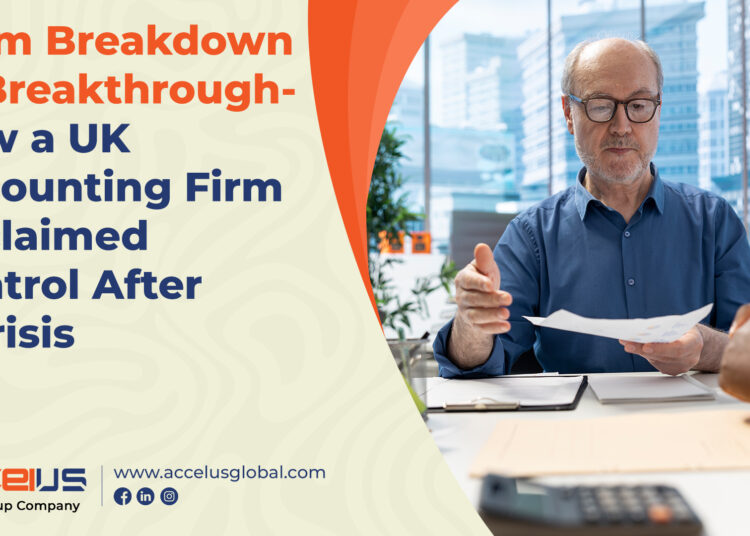 From Breakdown to Breakthrough — How a UK Accounting Firm Reclaimed Control After a Crisis