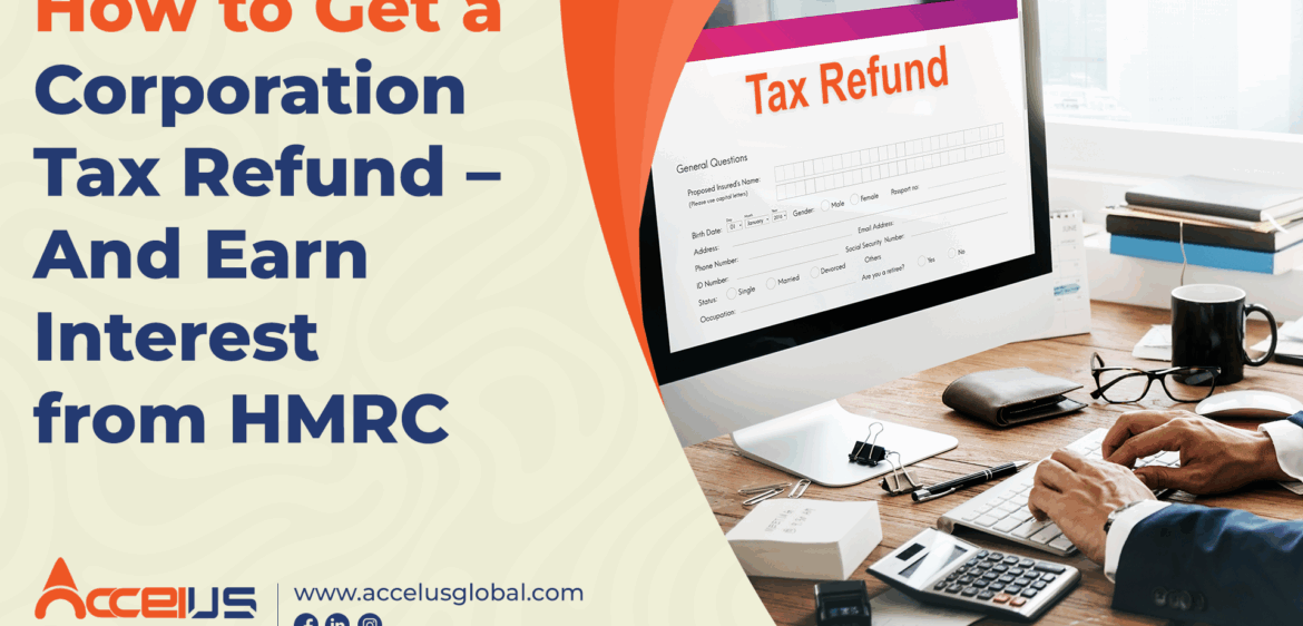 How to Get a Corporation Tax Refund And Earn Interest from HMRC