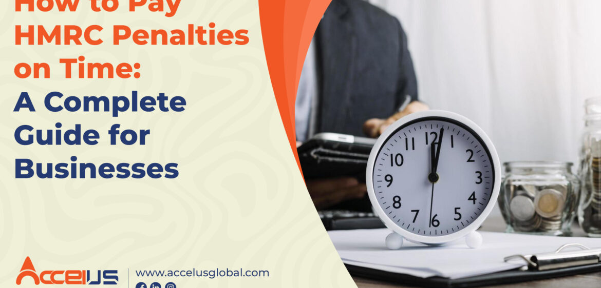 How to Pay HMRC Penalties on Time A Complete Guide for Businesses