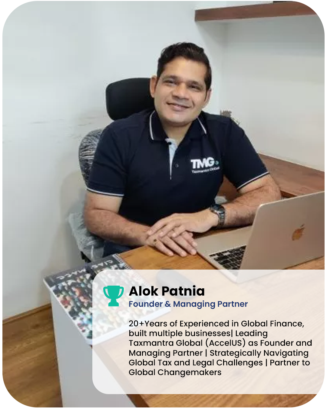 Alok Patnia - Founder of Accelus - A TMG Group Company
